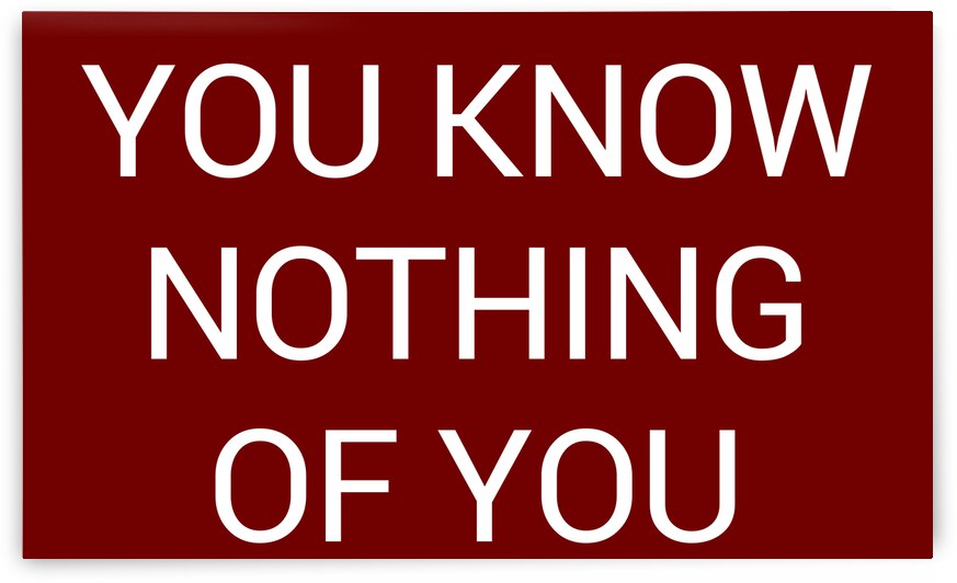 YOU KNOW NOTHING OF YOU blood red by Lenie Blue by Lenie Blue