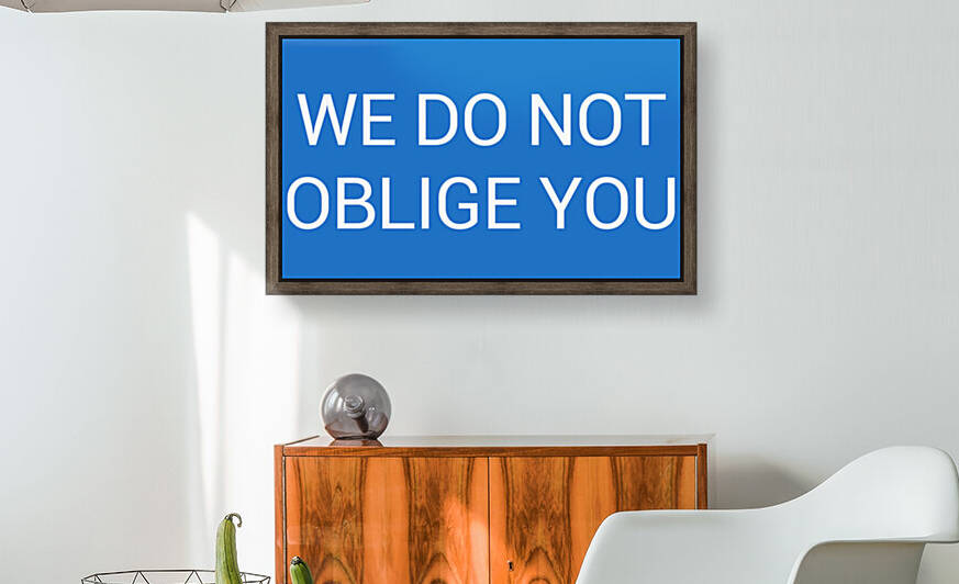WE DO NOT OBLIGE YOU blue by Lenie Blue by Lenie Blue