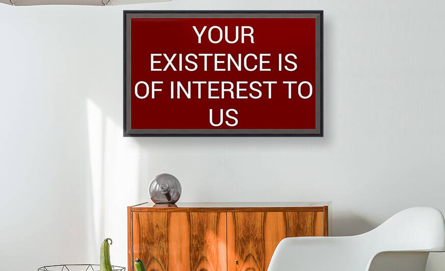 YOUR EXISTENCE IS OF INTEREST TO US blood red by Lenie Blue by Lenie Blue