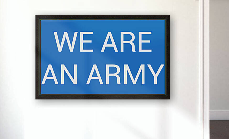 WE ARE AN ARMY blue by Lenie Blue by Lenie Blue
