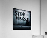 Stop drugs 6 Acrylic Print