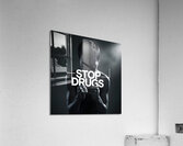 Stop drugs 7 Acrylic Print