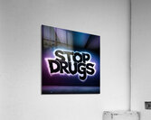 Stop drugs 12 Acrylic Print