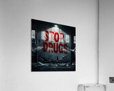 Stop drugs 13 Acrylic Print