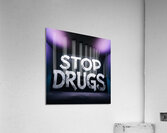 Stop drugs 14 Acrylic Print