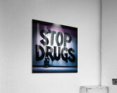 Stop drugs 15 Acrylic Print