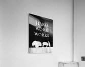hard work works silver Acrylic Print