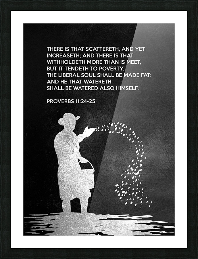 Proverbs 11:24-25 Bible Verse Wall Art Picture Frame print