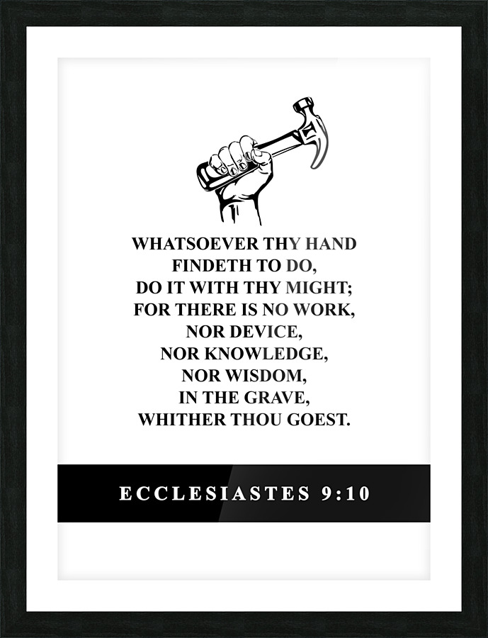 Ecclesiastes 9:10 Bible Verse Wall Art Picture Frame print