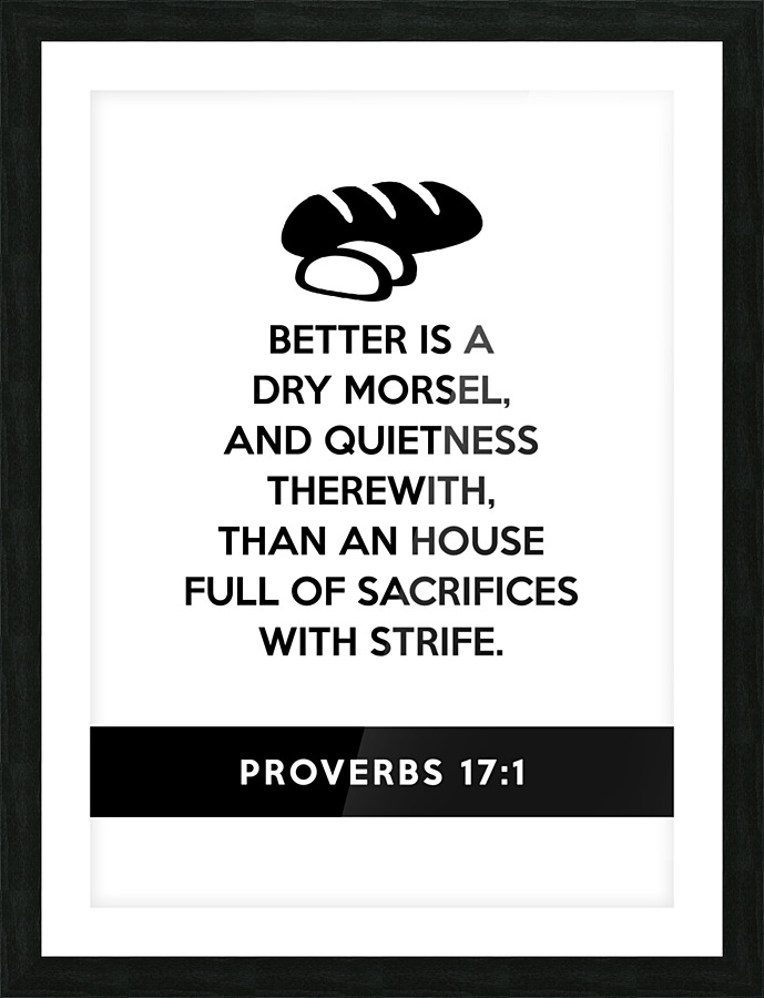 Proverbs 17 1 white Picture Frame print