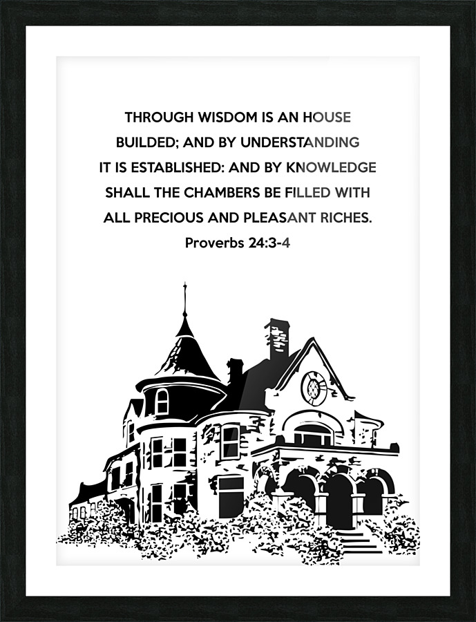 Proverbs 24 3 4 white Picture Frame print