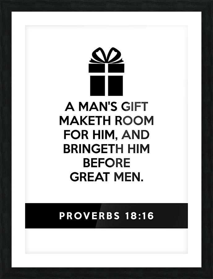 Proverbs 18 16 white Picture Frame print