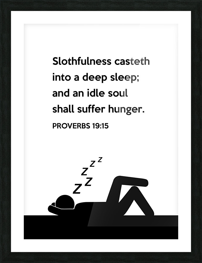 Proverbs 19 15 white Picture Frame print