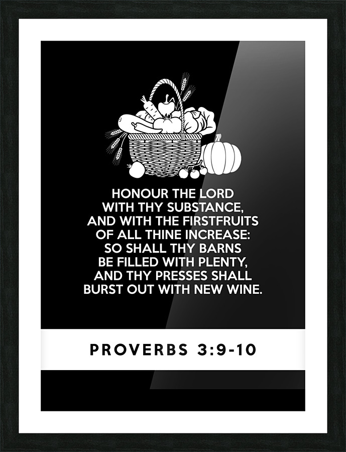 Proverbs 3 9 10 plain black Picture Frame print