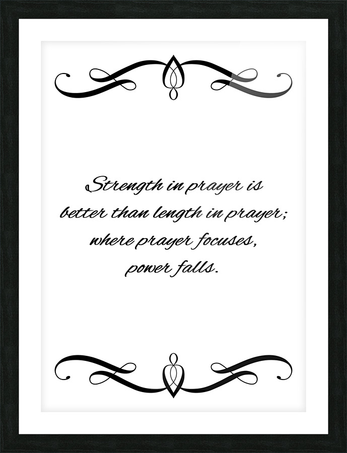 strength in prayer Picture Frame print