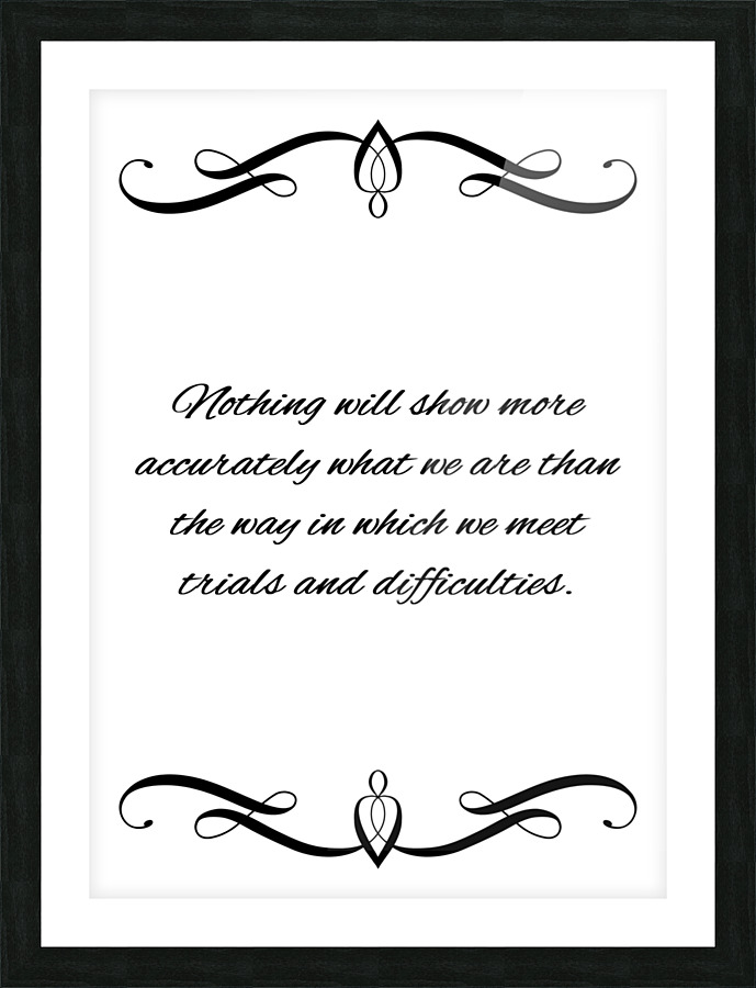 trials and difficulties Picture Frame print