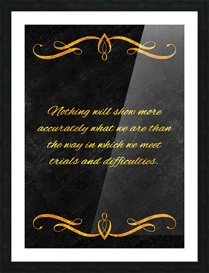 trials and difficulties gold Picture Frame print