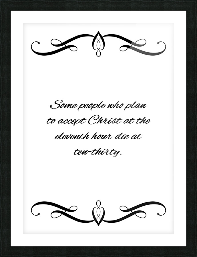 delay not salvation Picture Frame print