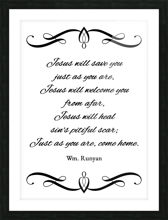 just as you are Picture Frame print