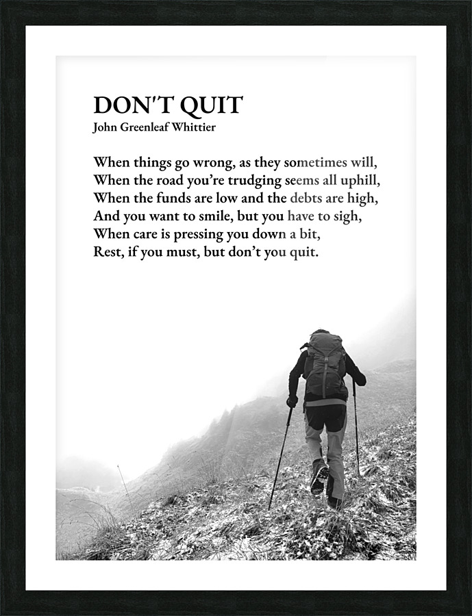 Dont Quit Picture Frame print