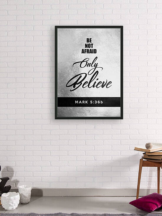 Mark 5:36b Bible Verse Wall Art Reproduction