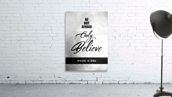 Mark 5:36b Bible Verse Wall Art Wall Preview