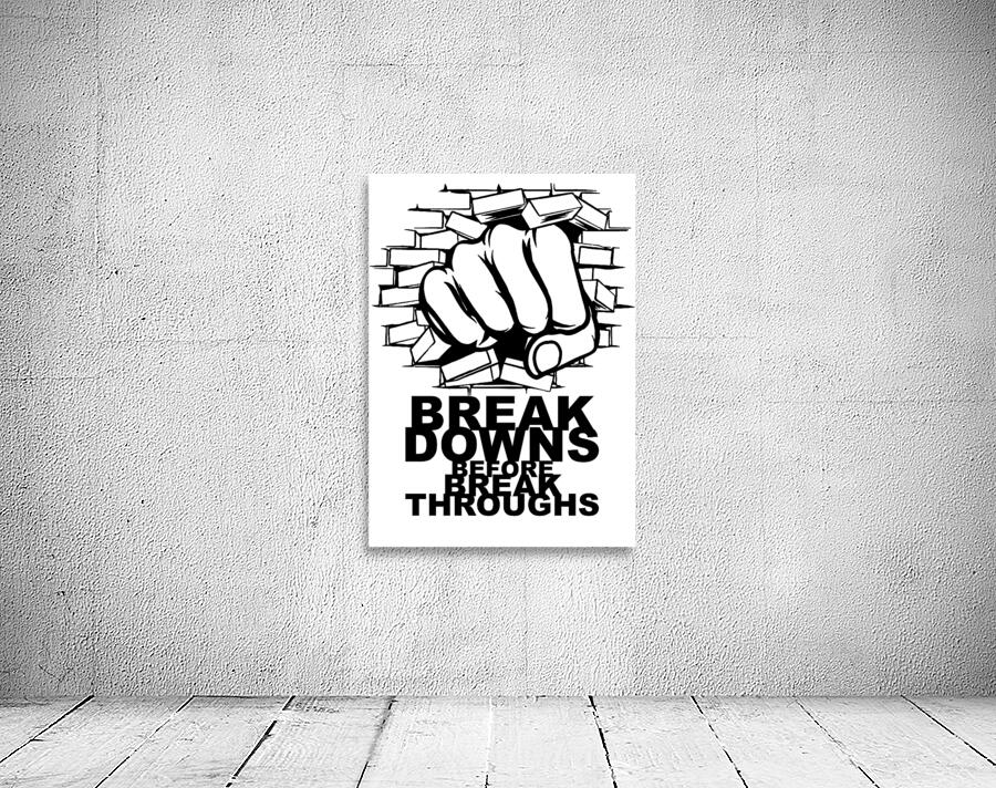 breakdowns before breakthroughs white Wall Preview