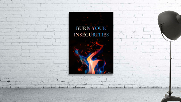 burn your insecurities Wall Preview