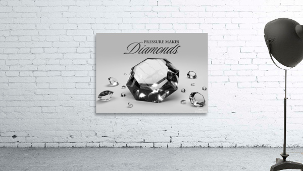 pressure makes diamonds Wall Preview