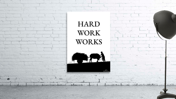 hard work works Wall Preview