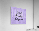 Spread Good Vibes Everywhere  Acrylic Print
