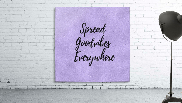 Spread Good Vibes Everywhere  Wall Preview