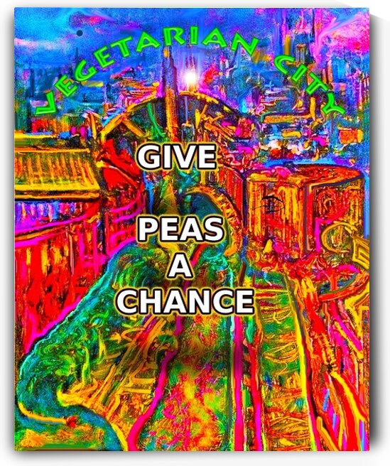 Vegetarian City : Give Peas a Chance by Lowell Phoenix Devin