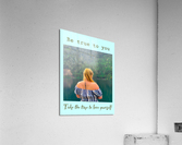 Be True To Yourself  Acrylic Print