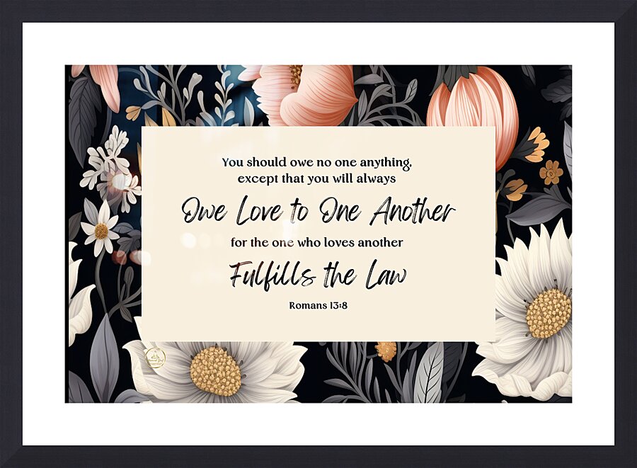 Romans 13:8 | Bible Verse Art | Wall Art Picture Frame print
