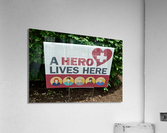 A Hero Lives Here Acrylic Print