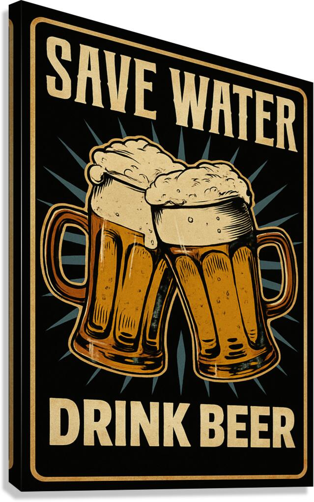 Save Water Drink Beer