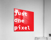 just one pixel 238.125 Acrylic Print