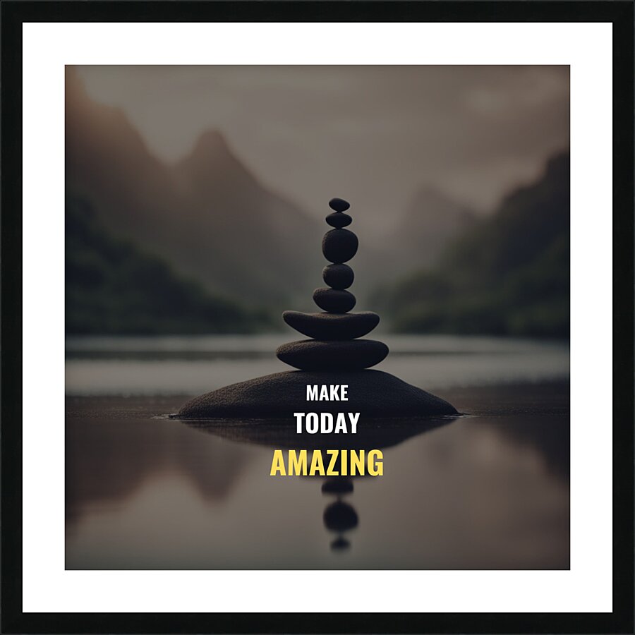 Make Today Amazing Picture Frame print