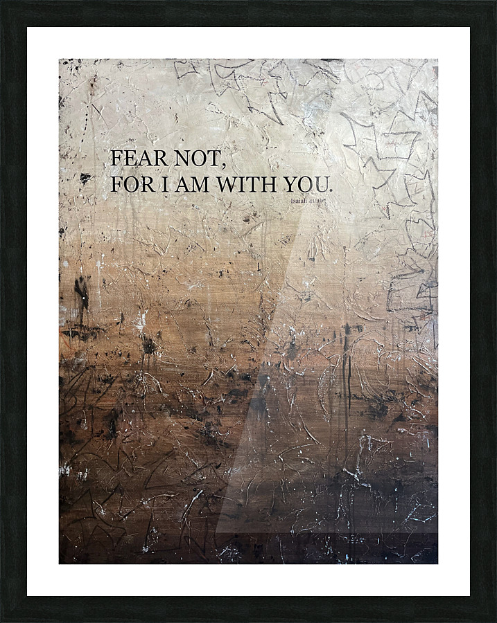 FEAR NOT  Picture Frame print