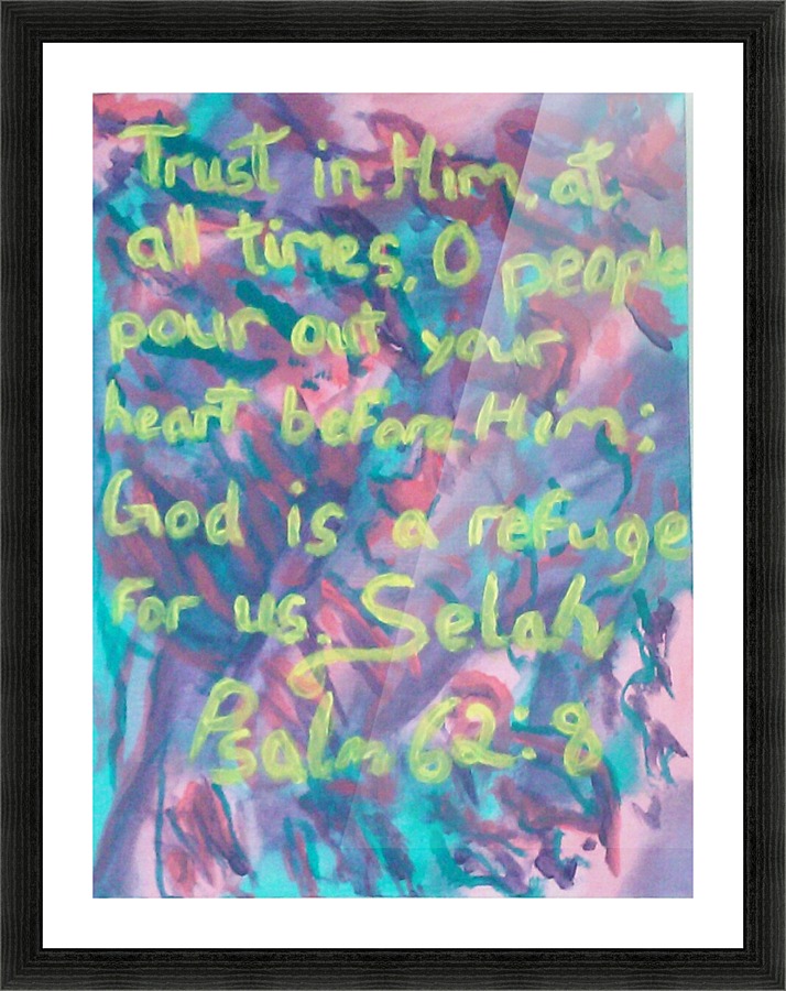 Psalms 62:8 Picture Frame print