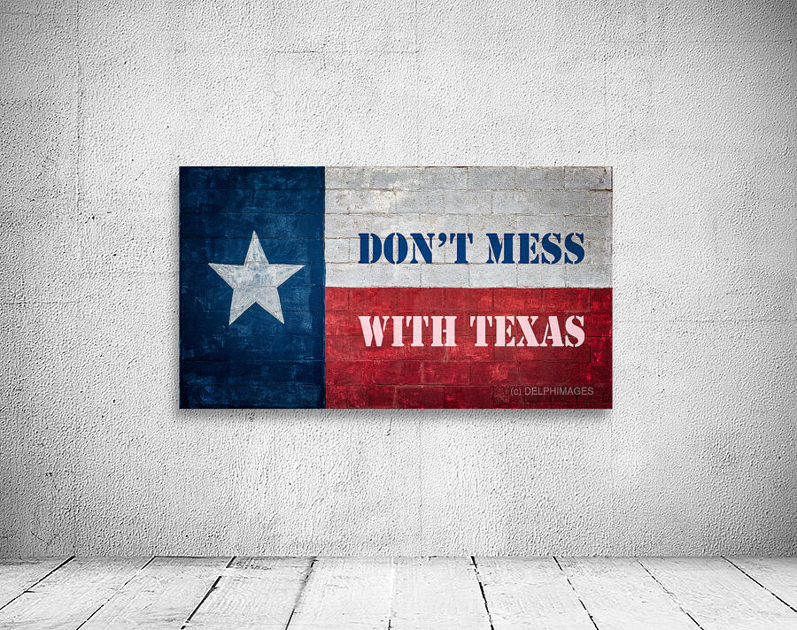 Dont mess with Texas Wall Preview