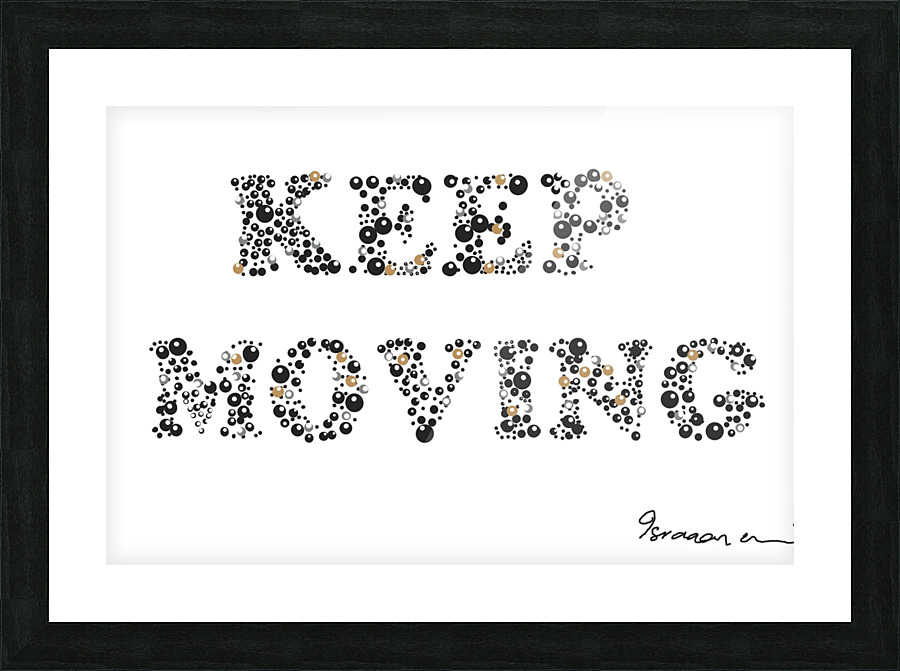 Keep Moving Picture Frame print