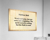 Matthew 26 41 Acrylic Print
