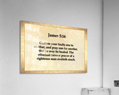 James 5 16  Acrylic Print
