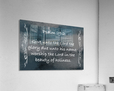 Psalm 29 2 4CH Acrylic Print