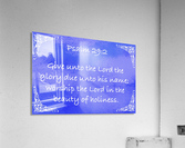 Psalm 29 2 5BL Acrylic Print