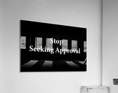 Stop Seeking Approval 2 Acrylic Print