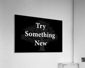 Try Something New 2 Acrylic Print