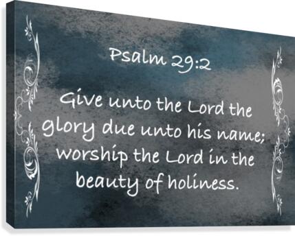 Psalm 29 2 4CH Canvas Print